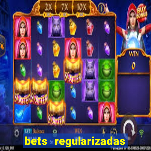 bets regularizadas no brasil